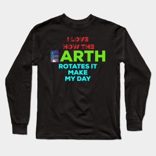 Funny and Creative Earth Love Pun Long Sleeve T-Shirt